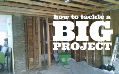 How To Tackle a Big Home Improvement Project